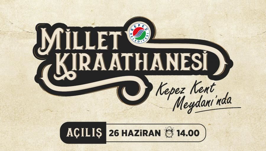 KEPEZ MİLLET KIRAATHANESİ AÇILIYOR