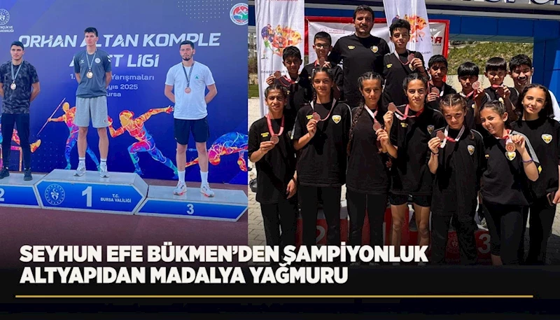 SEYHUN EFE BÜKMEN’DEN ŞAMPİYONLUK, ALTYAPIDAN MADALYA YAĞMURU